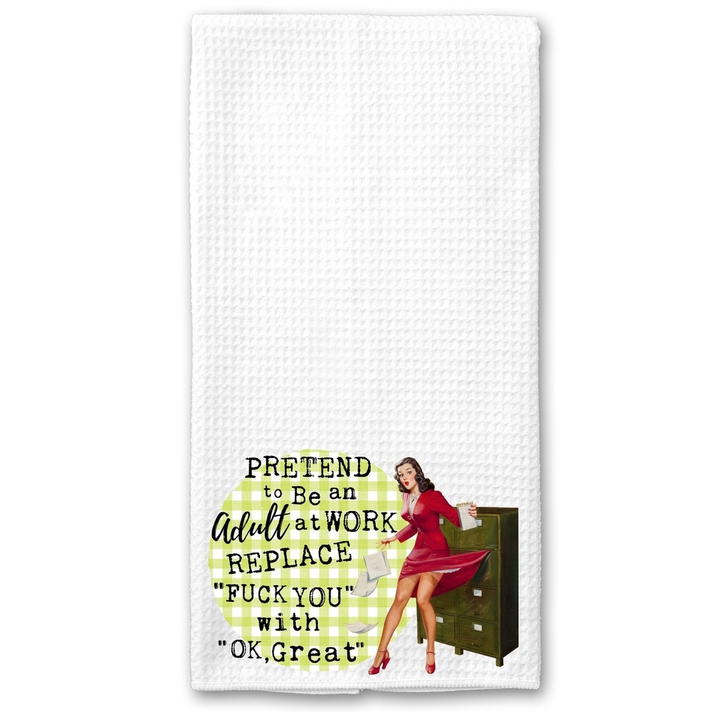 Funny Office Humor Kitchen Towel, Pretend to Be an Adult at Work Quote